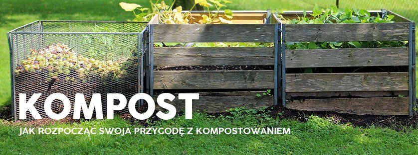 Kompost – jak rozpocząć swoją przygodę z kompostowaniem?