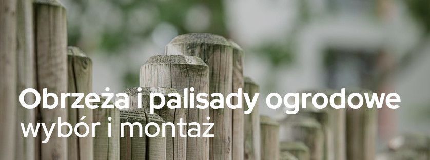 Obrzeża i palisady ogrodowe – wybór i montaż | Blog Sklepogrodniczy.pl