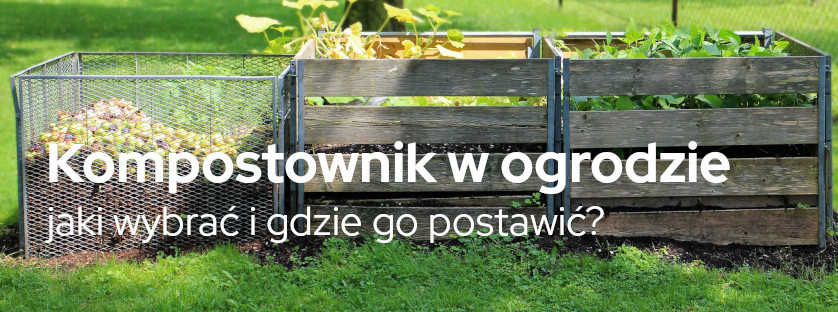 Kompostownik w ogrodzie jaki wybrać i gdzie go postawić? | Blog Sklepogrodniczy.pl