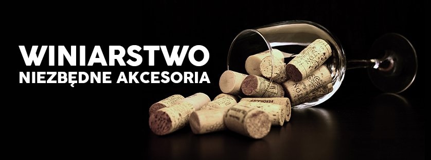 Winiarstwo – niezbędne akcesoria winiarskie | Blog Sklepogrodniczy.pl