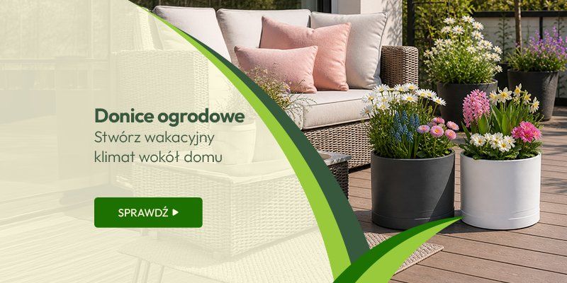Donice ogrodowe - stwórz wakacyjny klimat wokół domu.