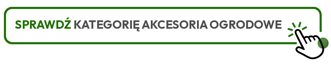 sprawdź kategorię akcesoria ogrodowe sprawdź kategorię akcesoria ogrodowe