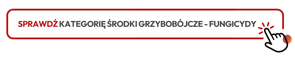 Sprawdź kategorię środki grzybob&oacute;jcze fungicydy