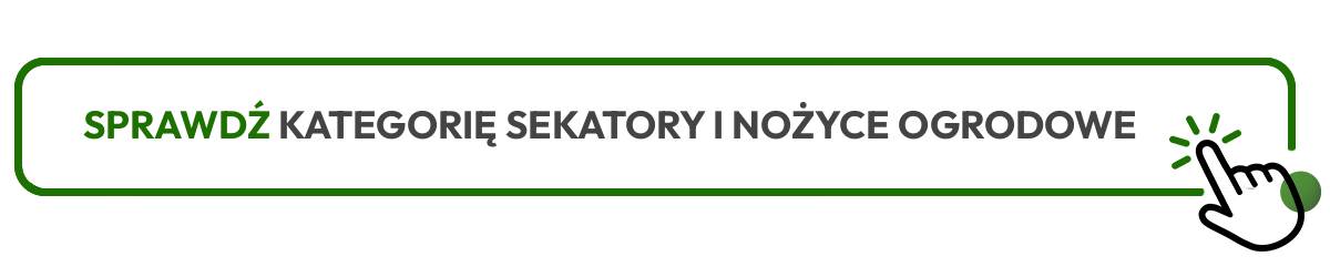 sprawdź kategorię sekatory i nożyce ogrodowe sprawdź kategorię sekatory i nożyce ogrodowe